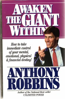 Awaken the Giant Within: How to Take Immediate Control of Your Mental, Emotional, Physical & Financial Destiny! Hardcover  November 15, 1991