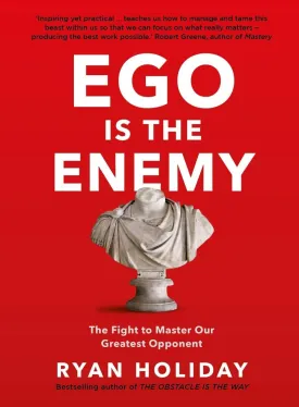 Ego is the Enemy: The Fight to Master Our Greatest Opponent Paperback  August 3, 2017